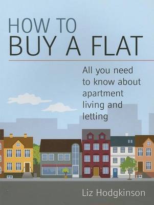 Book cover for How to Buy a Flat: All You Need to Know about Apartment Letting and Living