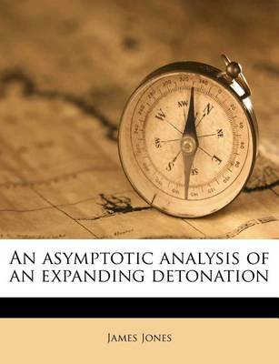 Book cover for An Asymptotic Analysis of an Expanding Detonation