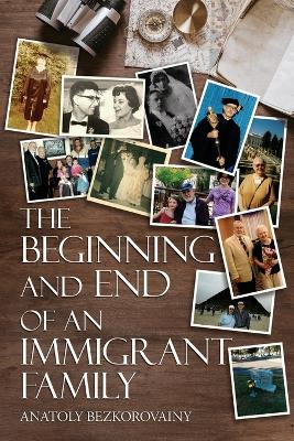 Book cover for The Beginning and End of an Immigrant Family