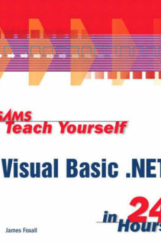 Cover of Sams Teach Yourself Visual Basic.NET in 24 Hours