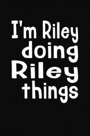 Cover of I'm Riley Doing Riley Things