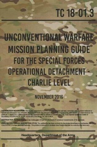 Cover of Unconventional Warfare Mission Planning Guide for the Special Forces Operational Detachment - Charlie Level