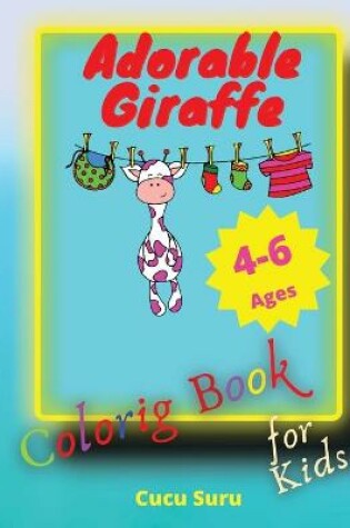 Cover of Adorable Giraffe Coloring Book For Kids