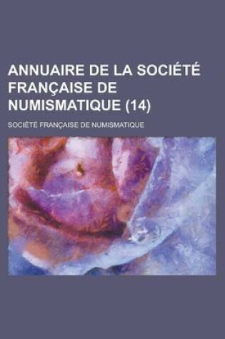 Cover of Annuaire de La Societe Francaise de Numismatique (14 )