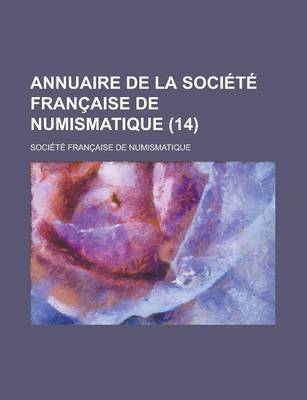 Book cover for Annuaire de La Societe Francaise de Numismatique (14 )