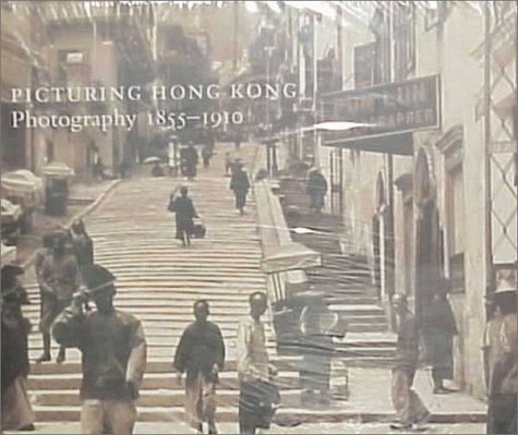 Book cover for Picturing Hong Kong: Photography 1855-1910