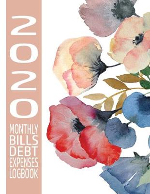 Book cover for 2020 Monthly Bills Debt Expenses Logbook