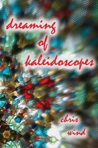 Cover of Dreaming of Kaleidoscopes