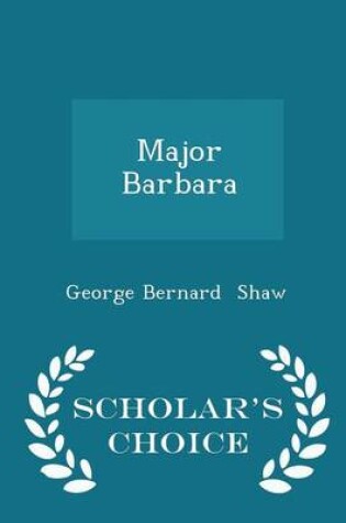 Cover of Major Barbara - Scholar's Choice Edition