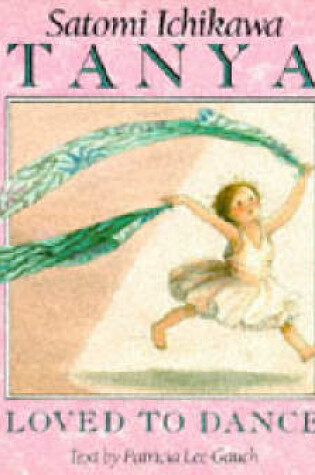 Cover of Tanya Loved to Dance