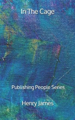 Book cover for In The Cage - Publishing People Series