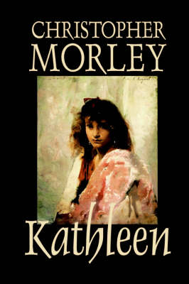 Book cover for Kathleen by Christopher Morley, Fiction, Literary