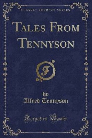 Cover of Tales from Tennyson (Classic Reprint)