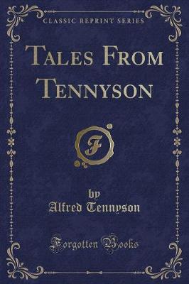 Book cover for Tales from Tennyson (Classic Reprint)