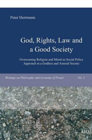 Cover of God, Rights, Law and a Good Society