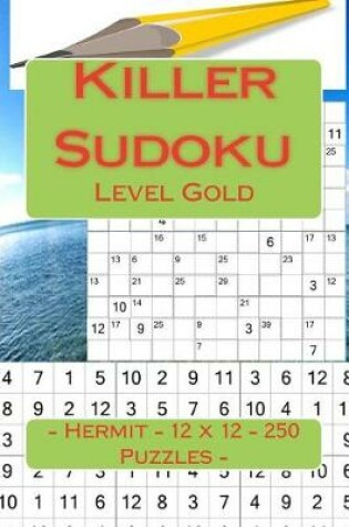 Cover of Killer Sudoku - Hermit - 12 X 12 - 250 Puzzles - Level Gold