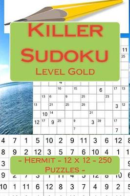 Book cover for Killer Sudoku - Hermit - 12 X 12 - 250 Puzzles - Level Gold