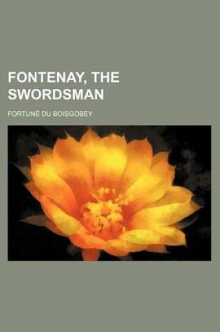 Cover of Fontenay, the Swordsman