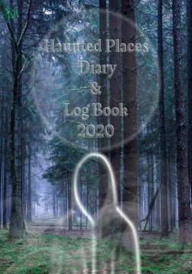 Book cover for Haunted Places Diary & Log Book 2020