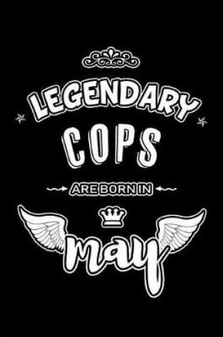 Cover of Legendary Cops are born in May