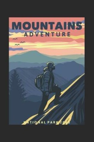 Cover of Mountains Adventure National Park 2020 Artistic Hiking gift