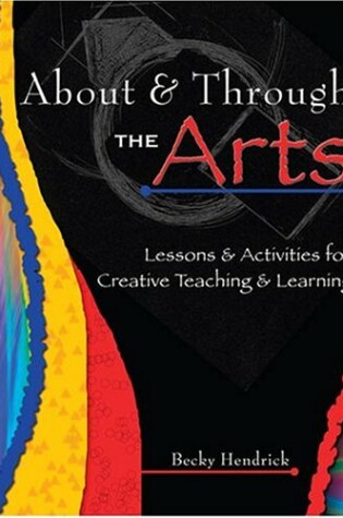 Cover of ABOUT THE ARTS: LESSONS AND ACTIVITIES FOR CREATIVE TEACHING AND LEARNING