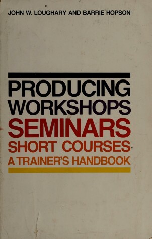 Book cover for Producing Workshops, Seminars, Short Courses