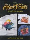 Book cover for How to Airbrush T-shirts and Other Clothing