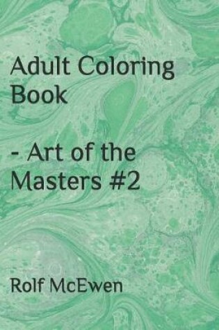 Cover of Adult Coloring Book - Art of the Masters #2