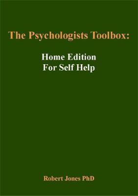 Book cover for The Psychologists Toolbox: Home Edition for Self Help