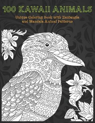 Book cover for 100 Kawaii Animals - Unique Coloring Book with Zentangle and Mandala Animal Patterns