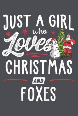 Book cover for Just a girl who loves Christmas and foxes