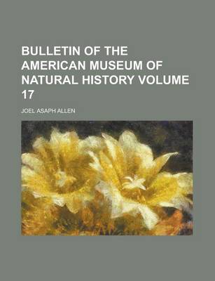 Book cover for Bulletin of the American Museum of Natural History Volume 17