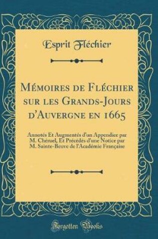 Cover of Memoires de Flechier Sur Les Grands-Jours d'Auvergne En 1665