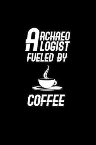 Cover of Archaeologist fueled by coffee