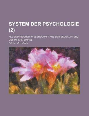 Book cover for System Der Psychologie; ALS Empirischer Wissenschaft Aus Der Beobachtung Des Innern Sinnes (2)