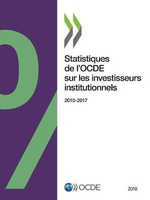 Book cover for Statistiques de l'Ocde Sur Les Investisseurs Institutionnels 2018