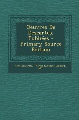 Cover of Oeuvres de Descartes, Publiees - Primary Source Edition