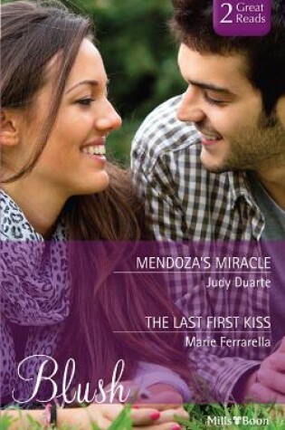 Cover of Mendoza's Miracle/The Last First Kiss