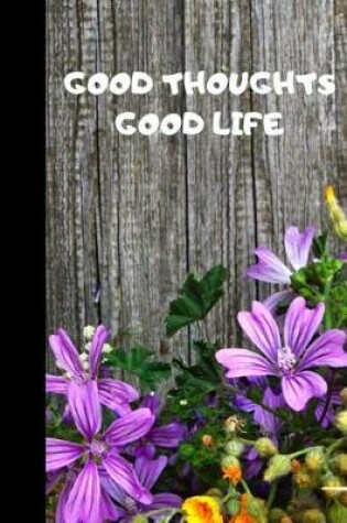 Cover of Good Thoughts Good Life
