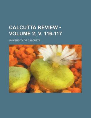 Book cover for Calcutta Review (Volume 2; V. 116-117)