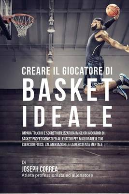 Book cover for Creare il Giocatore Di Basket Ideale