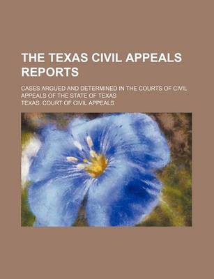 Book cover for The Texas Civil Appeals Reports Volume 25; Cases Argued and Determined in the Courts of Civil Appeals of the State of Texas