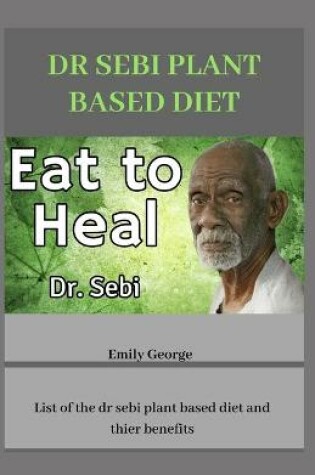 Cover of Dr Sebi Plant Based Diet