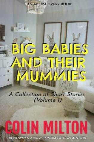 Cover of Big Babies and Their Mummies (Vol 1)