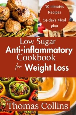 Cover of Low Sugar Anti-inflammatory Cookbook for weight loss