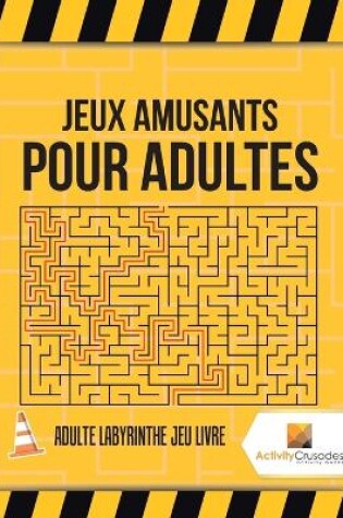 Cover of Jeux Amusants Pour Adultes