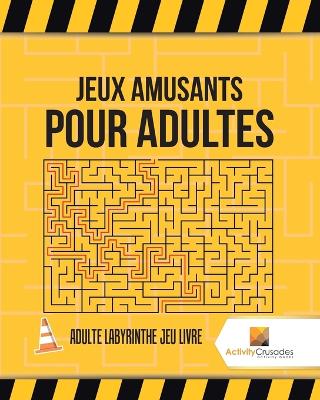 Book cover for Jeux Amusants Pour Adultes