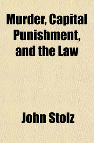 Cover of Murder, Capital Punishment, and the Law