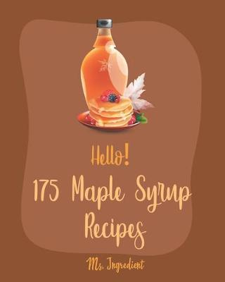 Book cover for Hello! 175 Maple Syrup Recipes